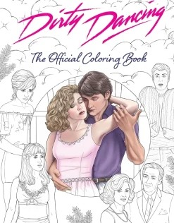 Dirty Dancing. The Official Colouring Book Colorear