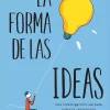 La forma de las ideas Una investigación ilustrada sobre la creatividad Infantil