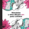 Mandalas y Otros Dibujos Zen Para Colorear Colorear