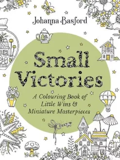 Online Small Victories A Coloring book of little wins and miniature masterpieces Colorear